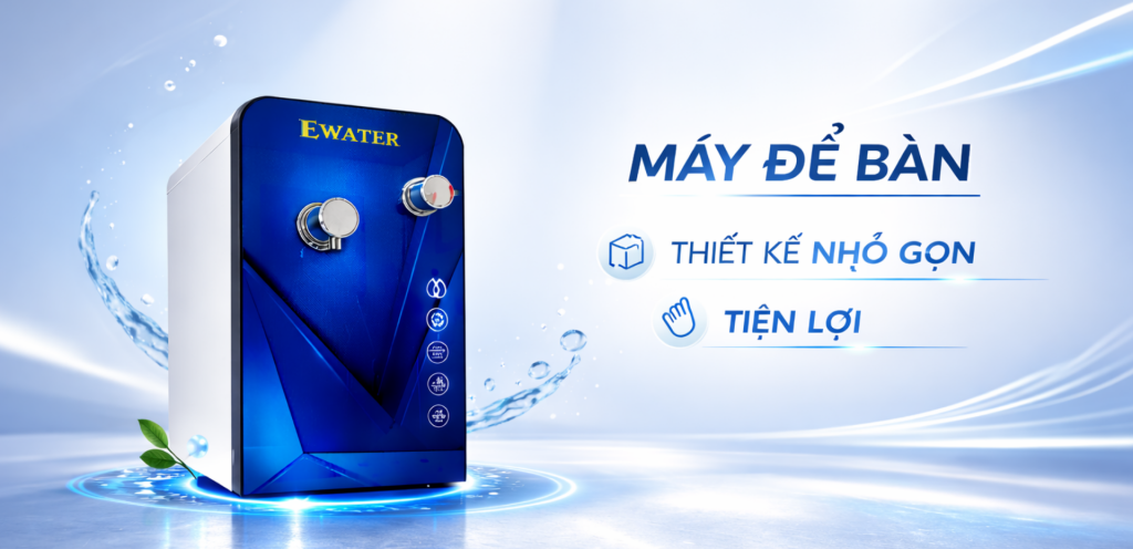 Máy lọc nước Ewater để bàn